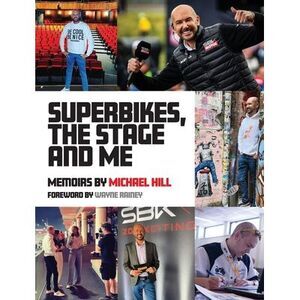 Superbikes, The Stage and Me -- Michael Hill